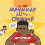 Muhammad Ali was a chicken? cover image