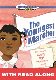 The youngest marcher: the story of audrey faye hendricks, a young civil rights activist (read along) cover image