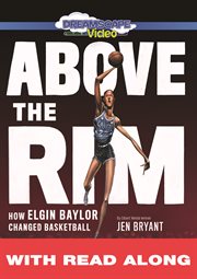 Above the rim: how elgin baylor changed basketball (read along) cover image
