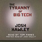 The tyranny of big tech cover image