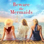 Beware the mermaids cover image