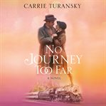 No journey too far : a novel cover image