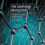 The graphene revolution: the weird science of the ultra-thin cover image