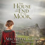The house at the end of the moor cover image