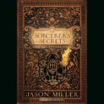 The sorcerer's secrets: strategies in practical magick cover image