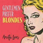 Gentlemen prefer blondes: the illuminating diary of a professional lady cover image