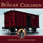 The Boxcar Children : The Boxcar Children Series, Book 1 cover image