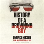 History of a drowning boy : the autobiography cover image