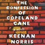 The confession of Copeland Cane