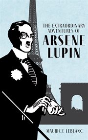 Extraordinary adventures of arsène lupin, gentleman-burglar, the cover image