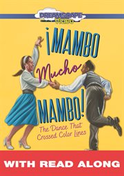 ¡mambo mucho mambo!: the dance that crossed color lines (read along) cover image