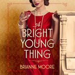 A bright young thing : a novel cover image