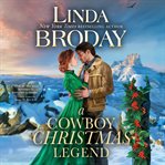 A Cowboy Christmas Legend : Lone Star Legends Series, Book 2 cover image