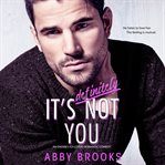 It's definitely not you : an enemies-to-lovers romantic comedy cover image