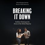 Breaking it down : audition techniques for actors of the global majority cover image