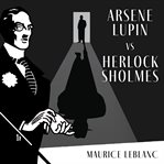 Arsène Lupin versus Herlock Sholmes cover image