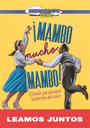 ¡mambo mucho mambo!: el baile que atravesó la barrera del color (read along)