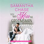 You may kiss the groomsman cover image