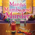Mango, Mambo, and Murder : Caribbean Kitchen Mystery Series, Book 1 cover image