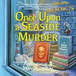 Once Upon a Seaside Murder : Beach Reads Mystery Series, Book 2 cover image