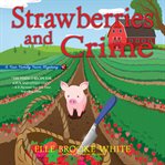 Strawberries and Crime : Finn Family Farm Mystery Series, Book 2 cover image