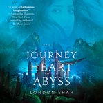 Journey to the Heart of the Abyss : Light the Abyss Series, Book 2 cover image