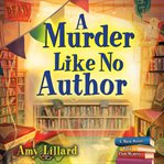 A Murder Like No Author : Main Street Book Club Mystery Series, Book 3 cover image