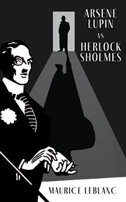 Arsène Lupin versus Herlock Sholmes cover image