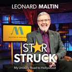 Starstruck : my unlikely road to Hollywood cover image
