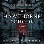 The Hawthorne School : a novel cover image