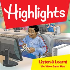 Cover image for Highlights Listen & Learn!: The Video Game Hero