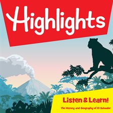 Cover image for Highlights Listen & Learn!: The History and Geography of El Salvador