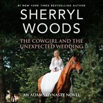 The cowgirl and the unexpected wedding cover image