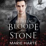 Between bloode and stone cover image