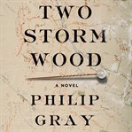 Two storm wood : a novel cover image