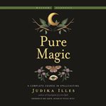 Pure magic. A Complete Course in Spellcasting cover image