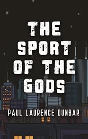 The sport of the gods : and other essential writings cover image