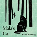 Mala's Cat : A Memoir of Survival in World War II cover image