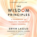 The wisdom principles : a handbook of timeless truths and timely wisdom cover image