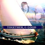 Together for good : a novel cover image