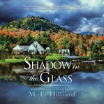 Shadow in the Glass : Greer Hogan Mystery Series, Book 2 cover image