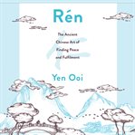 Rén : the ancient chinese art of finding peace and fulfilment cover image