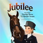 Jubilee : the first therapy horse and an Olympic dream cover image