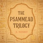 The psammead trilogy cover image