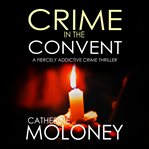 Crime in the convent cover image