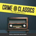 Crime classics : old time radio shows cover image
