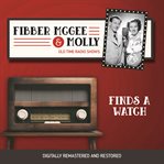 Fibber mcgee and molly: finds a watch cover image