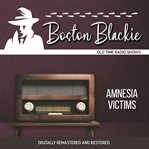 Boston blackie : amnesia victims cover image