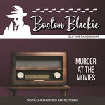 Boston blackie: murder at the movies cover image