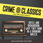 Crime classics: coyle and richardson. why they hung in a spanking breeze cover image